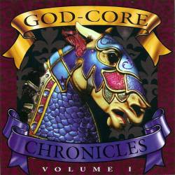 Compilations : God-Core Chronicles Volume I